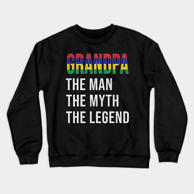 Grand Father Mauritian Grandpa The Man The Myth The Legend - Gift for Mauritian Dad With Roots From  Mauritius Crewneck Sweatshirt by Country Flags